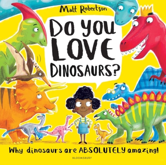 9781526609533 Do You Love Dinosaurs Matt Robertson