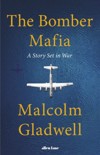 9780241535004 The Bomber Mafia A Story Set In War Malcolm Gladwell