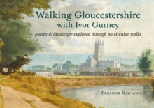 9781910839683 Walking.gloucestershire Ivor.gurney Eleanor.rawlings
