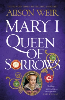 9781472278135 Alison Weir Mary.queen.sorrows